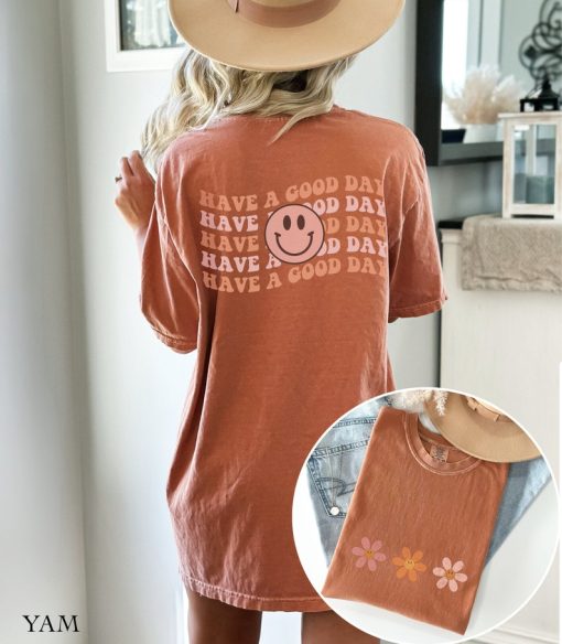 Have A Good Day Front And Back Comfort Colors Graphic Tee