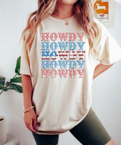 Howdy Howdy Shirt, 4th July Shirt,Gift For 4th July, USA T Shirt