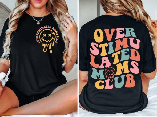 Over Stimulated Moms Club - Tshirt - Gift - Unisex Adult Shirt