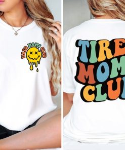 Tired Moms Club T Shirt, Cute Shirt for Moms, Moms Club Tee