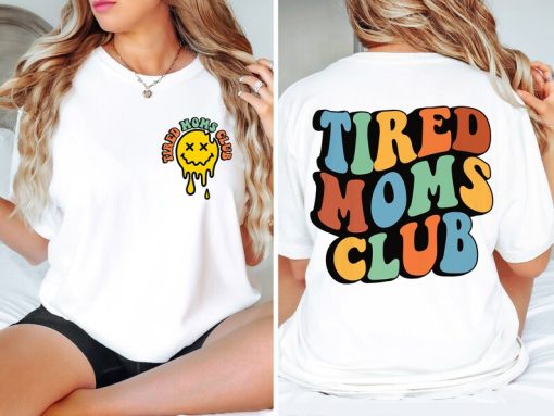 Tired Moms Club T Shirt, Cute Shirt for Moms, Moms Club Tee