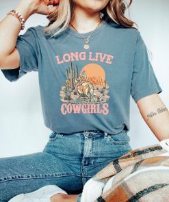 Comfort Colors Long Live Cowgirls Tshirt,Retro Shirt