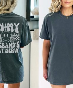 On My Husbands Last Nerve Comfort Colors Front and Back Graphic Tee