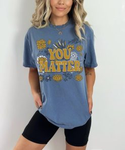 You Matter Floral Comfort Colors Graphic Tee