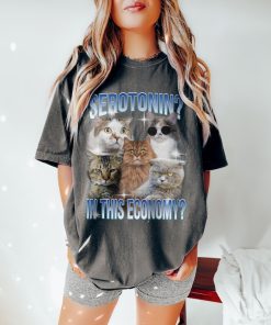 Serotonin In This Economy Funny Cat Meme Shirt Weirdcore Tee Ironic