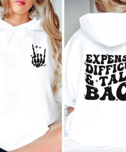 Expensive Difficult And Talks Back Sweatshirt