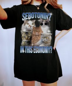 Serotonin In This Economy Funny Cat Meme Shirt Weirdcore Tee Ironic