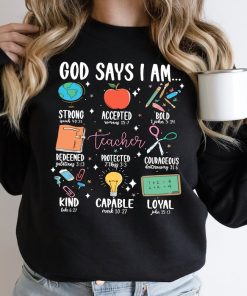 God Says I Am Teacher Shirt, Bible Verse Christian Teacher Sweatshirt