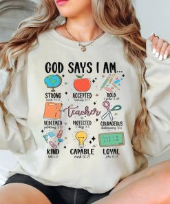 God Says I Am Teacher Shirt, Bible Verse Christian Teacher Sweatshirt