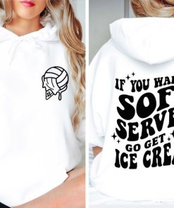 If You A Soft Serve Go Get Ice Cream Sweatshirt