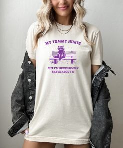 My Tummy Hurts, Raccoon T-Shirt, My Tummy Hurts, Raccoon Sweatshirt