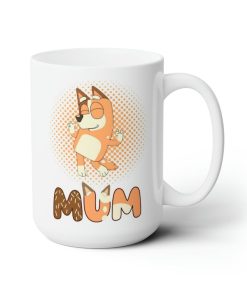 Chilli Heeler Ceremic Mug 15 oz, Bluey Mug, Bluey Mom Coffee Cup