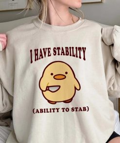 I Have Stability Ability To Stab Shirt, Trending Unisex Tee Shirt