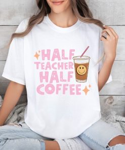 Comfort Colors® Retro Teacher Shirt, Half Teacher Half Coffee