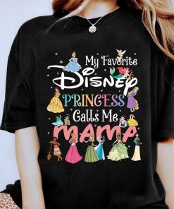 My Favorite Princess Call Me Mama Shirt, Disney Princess Mom Shirt