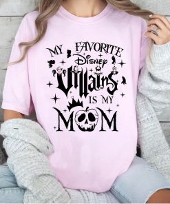 My Favorite Disney Villains is My Mom Shirt, Mother's Day Tee