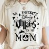 My Favorite Disney Villains is My Mom Shirt, Mother's Day Tee