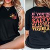 If You Are Gonna Be Salty At Least Bring The Tequila T-Shirt