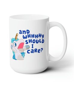 Bluey Unicorse And Why Should I Care Ceramic Mug, Bluely Fan