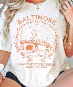 Francis Scott Key Bridge Collapse Shirt, Baltimore Stay Strong Tshirt