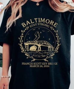 Francis Scott Key Bridge Collapse Shirt, Baltimore Stay Strong Tshirt