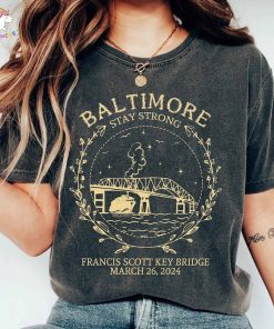 Francis Scott Key Bridge Collapse Shirt, Baltimore Stay Strong Tshirt