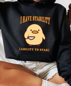 I Have Stability Ability To Stab Shirt, Trending Unisex Tee Shirt