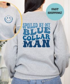 Spoiled By My Blue Collar Man Shirt, Funny Blue Collar Wives Shirts