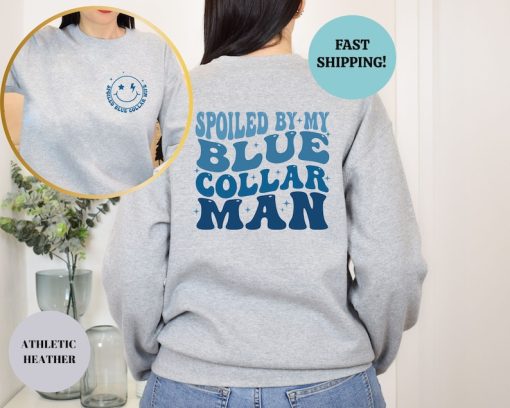 Spoiled By My Blue Collar Man Shirt, Funny Blue Collar Wives Shirts