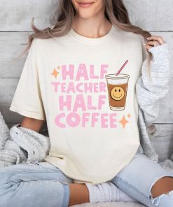 Comfort Colors® Retro Teacher Shirt, Half Teacher Half Coffee