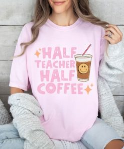 Comfort Colors® Retro Teacher Shirt, Half Teacher Half Coffee