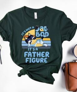 It's Not A Dad Bod It's A Father Figure Shirt | Father's Day