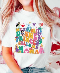 My Favorite Disnyye Princess Calls Me Mama Shirt, Disnyye Mama Shirt