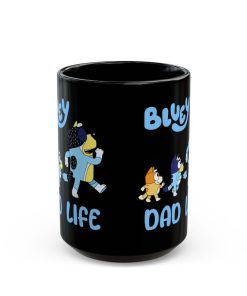 Bluey Dad Life Mug11oz 15oz.Fathers day gift,best dad gift