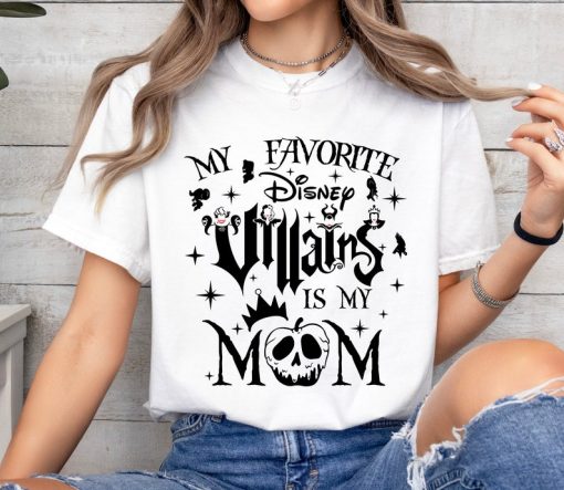 My Favorite Disney Villains is My Mom Shirt, Mother's Day Tee