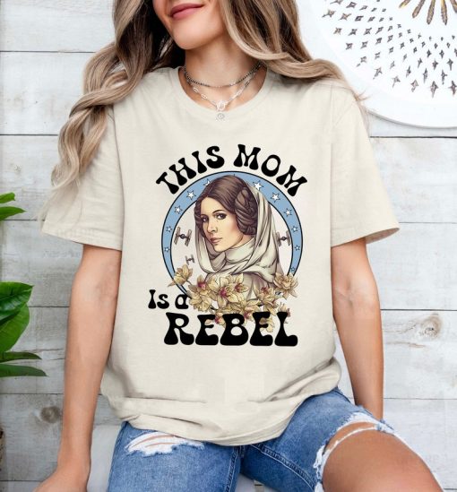 Star Wars Princess Leia Mom Shirt, This Mom Is A Rebel Shirt