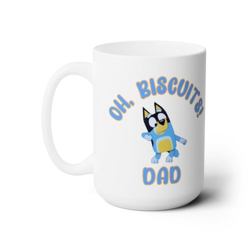 Bluey Dad Bandit Oh, Bicuits! 15 oz Ceramic Mug, Bluey dad coffee mug