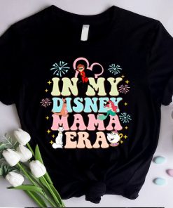 In My Disney Mama Era Shirt, Mom Disneyland Trip Shirt