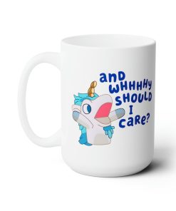 Bluey Unicorse And Why Should I Care Ceramic Mug, Bluely Fan