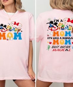 I'm a Disney Mom It's Like A Regular Mom Disney Shirt