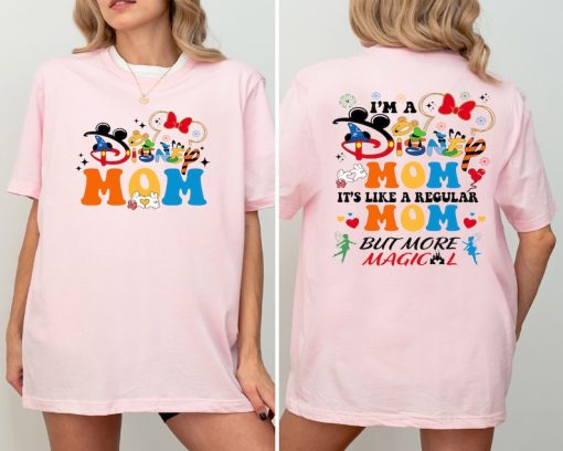 I'm a Disney Mom It's Like A Regular Mom Disney Shirt