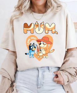 Love You Mum Bluey Mom Classic Vintage Shirt, Best Mom Ever Shirt