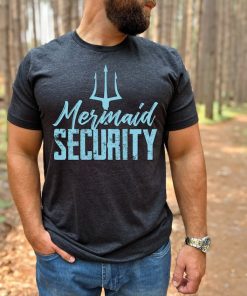 Mermaid Security Shirt, Mermaid Bridesmaid T-Shirt, Mermaid Dad Shirt