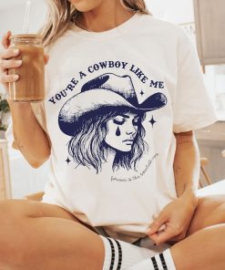 Cowboy Like Me Shirt, Evermore Shirt, Western Womens Shirt