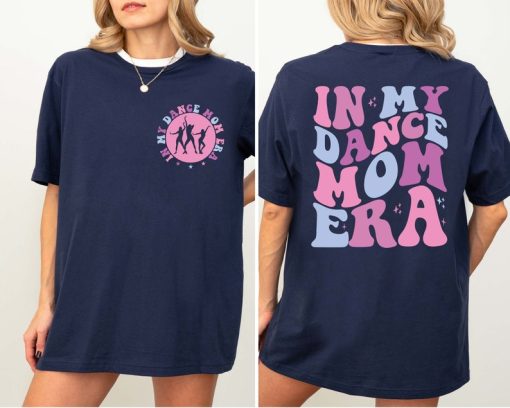 In My Dance Mom Era Shirt, Dance Mama Shirt, Dance Mama Era Shirt