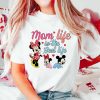 Mom Life Is The Best Life Shirt, Disnyye Mama Shirt