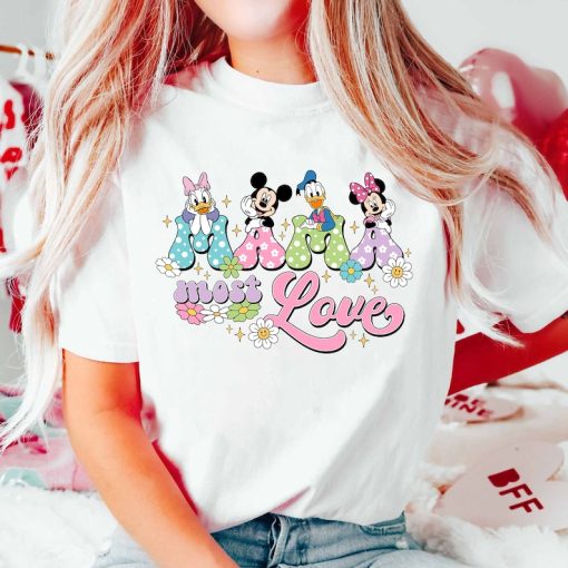 Most Loved Mama Shirt, Disnyye Mama Shirt, Disnyye Best Mom Ever Shirt