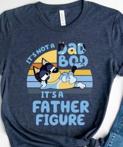 It's Not A Dad Bod It's A Father Figure Shirt | Father's Day