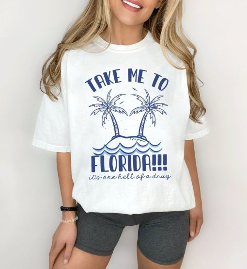 FLORIDA!!! Comfort Colors® Shirt, Take Me To Florida Shirt