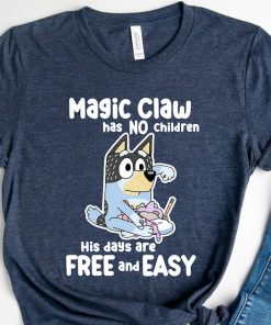 Bluey Magic Claw Has No Children Shirt, Bluey Family Matching Shirt